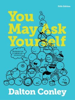 You May Ask Yourself: An Introduction to Thinking like a Sociologist (Fifth Edition)