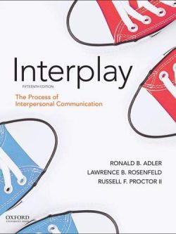 Adler: Interplay: The Process of Interpersonal Communication (15th Edition)