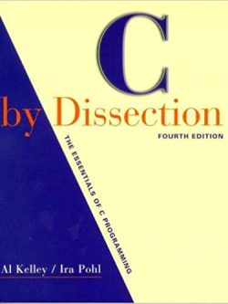 C by Dissection: The Essentials of C Programming (4th Edition)