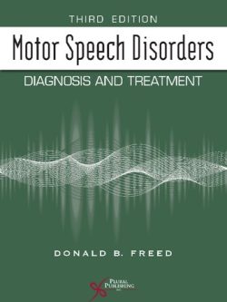 Motor Speech Disorders: Diagnosis and Treatment (3rd Edition)