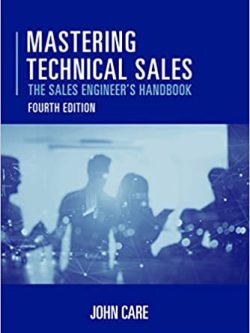 Mastering Technical Sales: The Sales Engineer's Handbook (4th Edition)