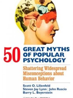 50 Great Myths of Popular Psychology: Shattering Widespread Misconceptions about Human Behavior