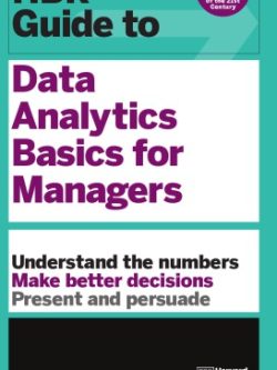 HBR Guide to Data Analytics Basics for Managers