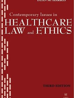 Contemporary Issues in Healthcare Law and Ethics (3rd Edition)