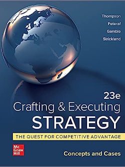 ISE Crafting & Executing Strategy; The Quest for Competitive Advantage; Concepts and Cases (23rd Edition)