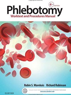 Phlebotomy: Worktext and Procedures Manual (4th Edition)