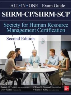 Shrm-Cp/Shrm-Scp Certification All-In-One Exam Guide (2nd Edition)