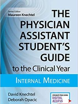 The Physician Assistant Student's Guide to the Clinical Year; Internal Medicine
