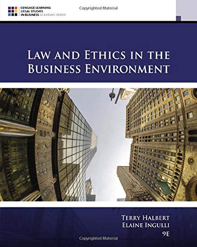 Law and Ethics in the Business Environment (9th Edition)