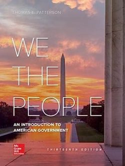 We the people; an introduction to American government (13th Edition)