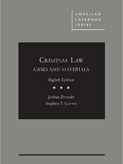 Criminal Law, Cases and Materials (American Casebook Series) 8th Edition