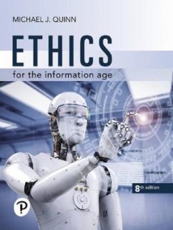 Ethics for the Information Age (8th Edition)