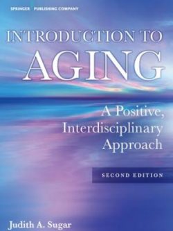Introduction to Aging ;  A Positive, Interdisciplinary Approach (2nd Edition)