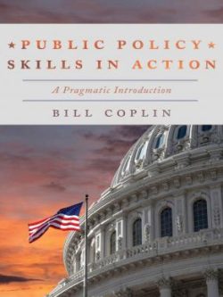 Public Policy Skills in Action; A Pragmatic Introduction (1st Edition)