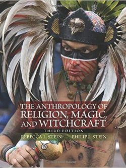 The Anthropology of Religion, Magic, and Witchcraft (3rd Edition)