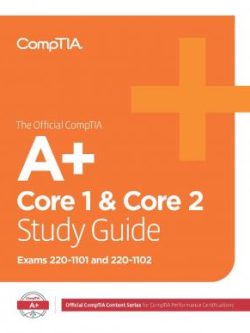 The Official CompTIA A+ Core 1 and Core 2 Study Guide (Exams 220-1101 & 220-1102)