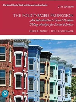 The Policy Based Profession; An Introduction to Social Welfare Policy Analysis for Social Workers (7th Edition)