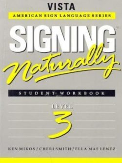 Signing Naturally; (Student Workbook, Level 3 - 2nd Printing)