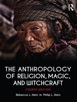The Anthropology of Religion, Magic, and Witchcraft (4th Edition)
