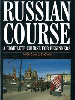 The New Penguin Russian Course; A Complete Course for Beginners