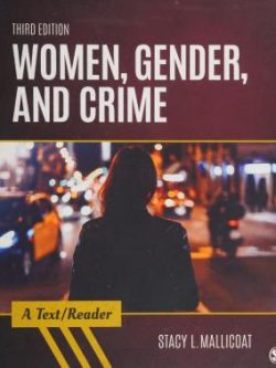 Women, Gender, and Crime; A Text/Reader (SAGE Text/Reader Series in Criminology and Criminal Justice) - (3rd Edition)