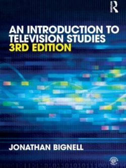 An Introduction to Television Studies (3rd Edition)