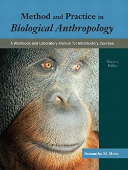 Method and Practice in Biological Anthropology; a Workbook and Laboratory Manual for Introductory Courses (2nd Edition)