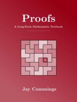 Proofs; A Long Form Mathematics Textbook