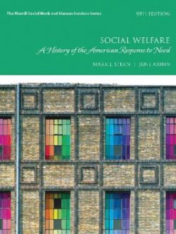 Social Welfare; A History of the American Response to need (9th Edition)