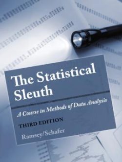 The Statistical Sleuth A Course in Methods of Data Analysis (3rd Edition)