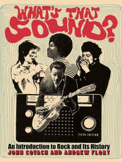 What’s That Sound?; an Introduction to Rock and Its History (5th Edition)