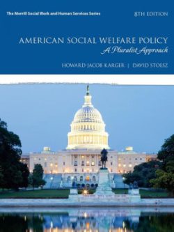 American Social Welfare Policy; A Pluralist Approach (8th Edition)