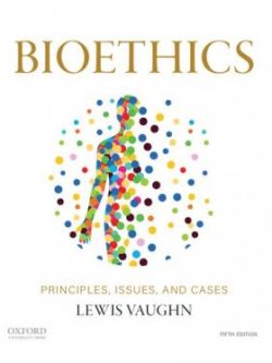 Bioethics; Principles, Issues, and Cases (5th Edition)