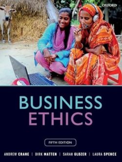 Business Ethics; Managing Corporate Citizenship and Sustainability in the Age of Globalization (5th Edition)