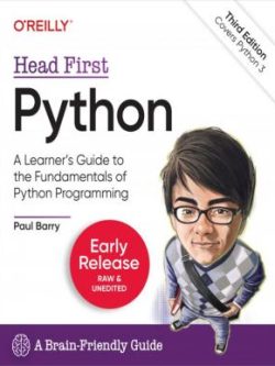Head First Python; A Learner's Guide to the Fundamentals of Python Programming (3rd Edition)
