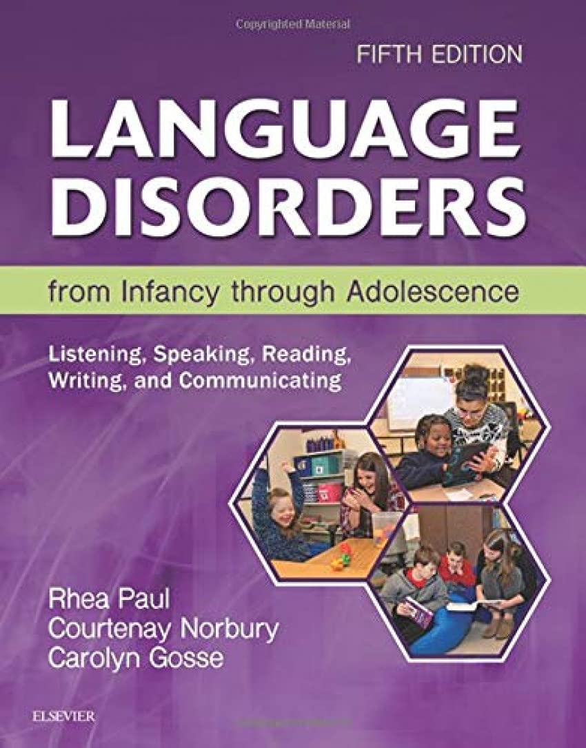 Language Disorders from Infancy through Adolescence: Listening, Speaking, Reading, Writing and Communicating (5th Edition)
