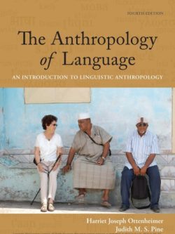 The Anthropology of Language; An Introduction to Linguistic Anthropology (4th Edition)