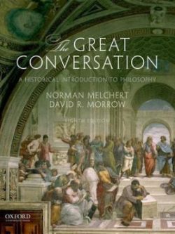 The Great Conversation;  A Historical Introduction to Philosophy (8th Edition)