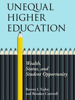 Unequal Higher Education: Wealth , Status and Student Opportunity