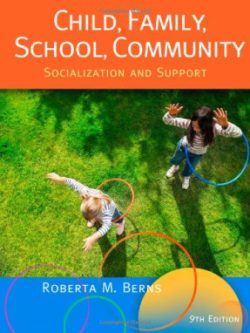 Child, Family, School, Community; Socialization and Support (9th Edition)