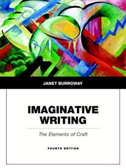 Imaginative Writing; The Elements of Craft (4th Edition)
