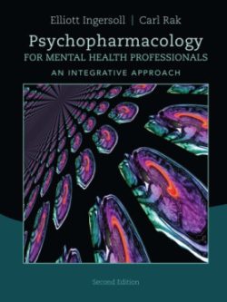 Psychopharmacology for Mental Health Professionals; an Integrative Approach (2nd Edition)