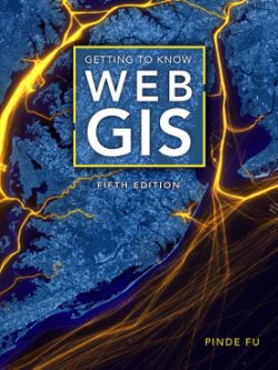 Getting to Know Web GIS (5th Edition)