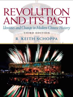 Revolution and Its Past: Identities and Change in Modern Chinese History (3rd Edition)