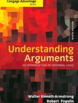 Understanding Arguments; An Introduction to Informal Logic (9th Edition)