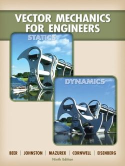 Vector Mechanics for Engineers; Statics and Dynamics (9th Edition)