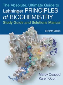 Absolute; Ultimate Guide to Principles of Biochemistry Study Guide and Solutions Manual (7th Edition)