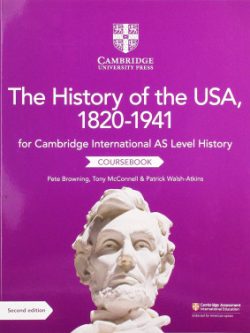 Cambridge International AS Level History The History of the USA, 1820–1941 Coursebook (2nd Edition)
