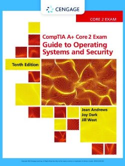CompTIA A+ Core 2 Exam; Guide to Operating Systems and Security (10th Edition- Vol;-1)