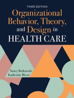 Organizational Behavior, Theory, and Design in Health Care (3rd Edition)